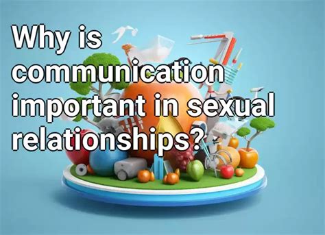 why is communication important in sexual relationships health gov