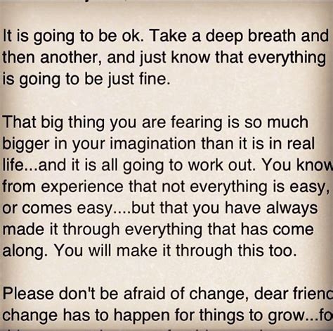 It is going to be ok. Take a deep breath and then another, and just