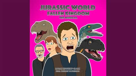 Jurassic World Fallen Kingdom The Musical Youtube