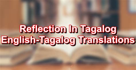 Contribute to ronmamo/reflections development by creating an account on github. Reflection In Tagalog - English To Tagalog Translations