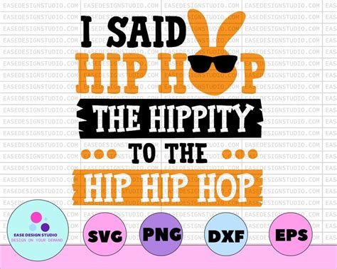 I Said Hip Hop The Hippity Easter svg, Boy Easter svg, Easter Bunny svg