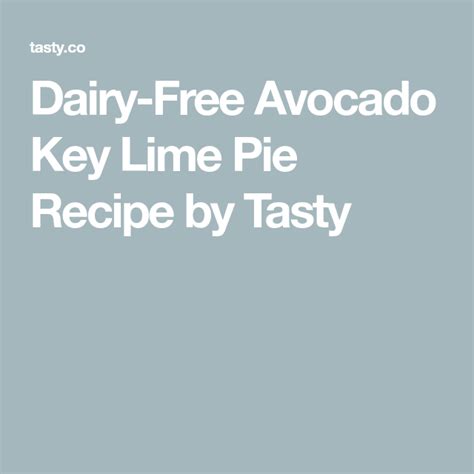 Why did i not create this recipe earlier? Dairy-Free Avocado Key Lime Pie Recipe by Tasty | Recipe ...