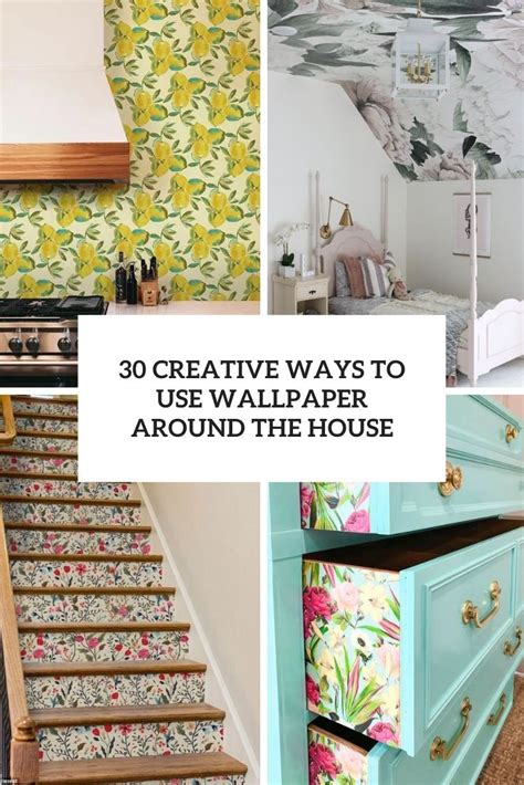 30 Creative Ways To Use Wallpaper Around The House Shelterness