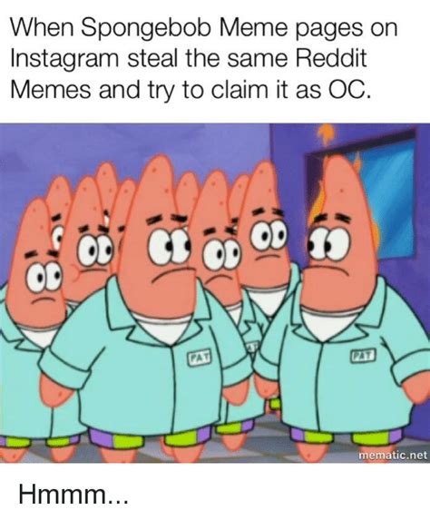 And no doubt that the memes of such an amazing cartoon character would be really hilarious and funny. When Spongebob Meme Pages on Instagram Steal the Same Reddit Memes and Try to Claim It as OC ...