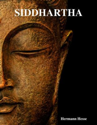 It repeats the story of buddha in a different way, but in. Siddhartha: An Indian Tale by Hermann Hesse | NOOK Book ...
