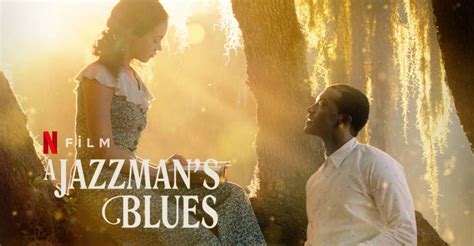 A Jazzmans Blues Filmi Konusu Oyuncuları Netflix