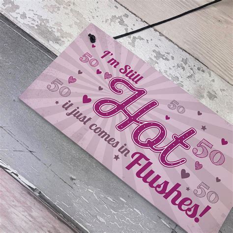 Turning 50th birthday greetings should be as amazing as this milestone birthday, so time to get creative and help make that happy 50th birthday! Still Hot FUNNY 50TH Birthday Gifts For Women Plaque 50th Birthday Cards Female 5056293509305 | eBay