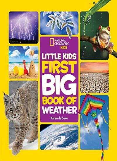 Little Kids First Big Book Of Weather National De Seve