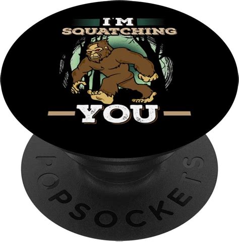 Sasquatch Ts Funny Im Squatching You Bigfoot Popsockets