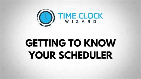 Getting To Know Your Scheduler With Time Clock Wizard Youtube