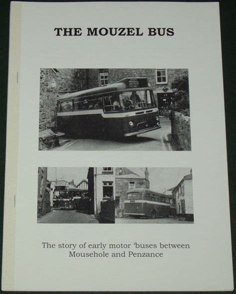 The Mouzel Bus The Story Of Early Motor Buses Between Mousehole And Penzance By Roger Grimley