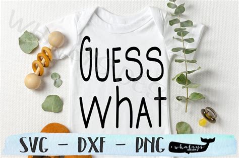 Guess What Svg Pregnancy Announcement Dxf Baby Png Etsy
