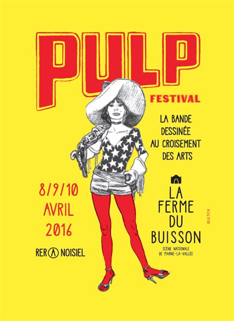 Du 08 Au 10 Avril Pulp Festival à La Ferme Du Buisson Marne La Vallée 77 Voisins