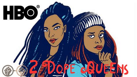 2 dope queens is coming to hbo geeks of color