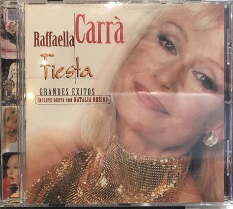 Per il mercato italiano consiste in 23 album (25 se si considerano anche i due commercializzati esclusivamente fuori dall'italia) e 45 singoli, tra 45 giri, cd singoli e download digitale, 6 disco mix ed 1 ep. Raffaella Carrà - Fiesta - Grandes Exitos (2000, CD) | Discogs
