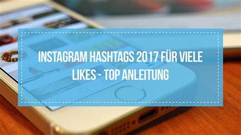 Instagram Hashtags 2018 Für Viele Likes Top Anleitung