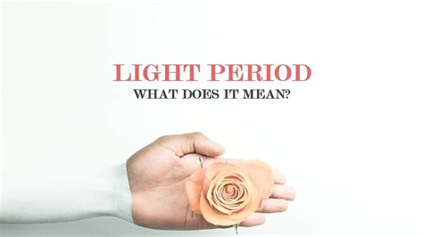 Light Period What Does It Mean Youtube