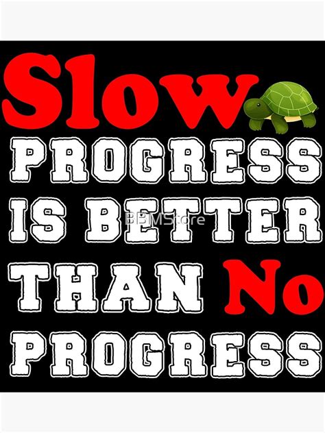 Slow Progress Is Better Than No Progress Motivational Quote Art Print