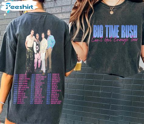 Big Time Rush Can T Get Enough Tour Shirt Pop Music 2023 Tour Unisex Hoodie Crewneck