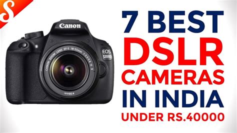 7 Best Dslr Cameras Under Rs 40000 In India Best Selling Digital Slr
