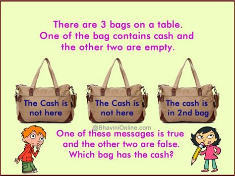 Book 1 of riddles (zip 58 kb) book 2 of riddles (zip 22 kb) book 3 of riddles (zip 97 kb) compiled by justice summerland. Logical Riddle: Which Bag has the Cash? | BhaviniOnline ...