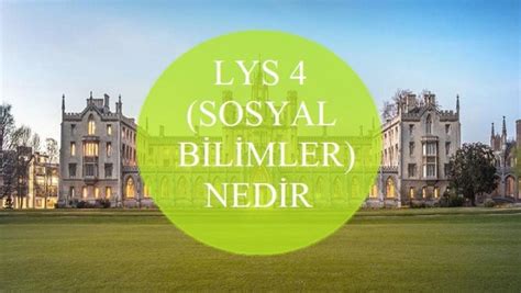 Sosyal Bilimler Lys 4 Nedir Tercihini Yap