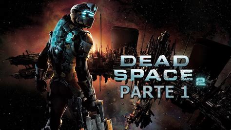 Dead Space 2 Parte 1 Gameplay 20 Youtube