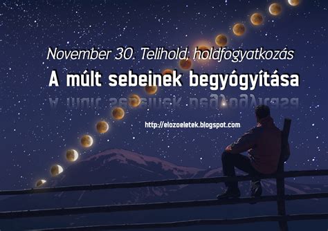 Ha a szándékaid őszinték, akár generációs blokkoktól is megszabadulhatsz, ha be tudod azonosítani őket. November 30. Telihold, holdfogyatkozás - A múlt sebeinek ...