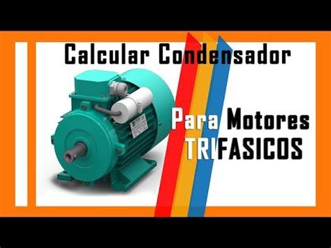 Como Calcular El Condensador Para Pasar Un Motor Trif Sico A Monof Sico Youtube Motor