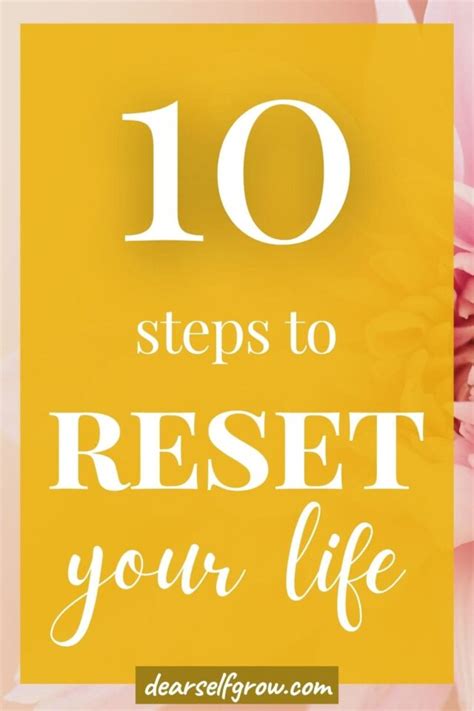 How To Reset Your Life 10 Steps To Start With Dear Self Grow