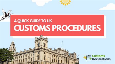 A Quick Guide To Uk Customs Procedures Customs Declarationsuk