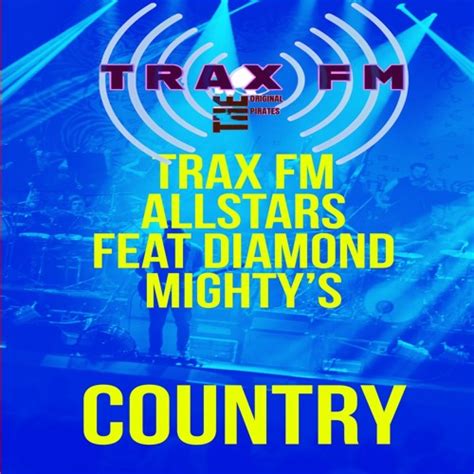 Stream Trax Fm Allstars Feat Diamonds Mighty Country Coming Soon