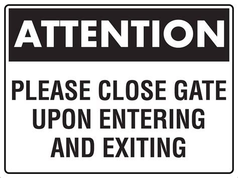 Attention Please Close Gate Upon Entering And Exiting Sign New Signs