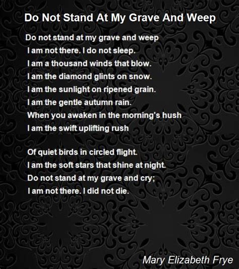 Do Not Stand At My Grave And Weep Poem By Mary Elizabeth