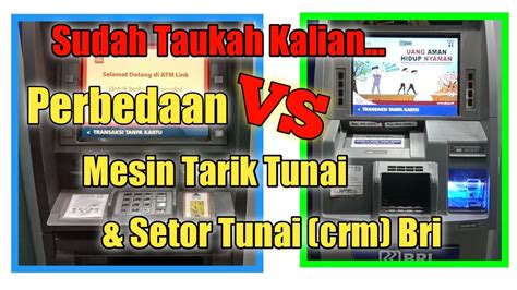 Perbedaan Mesin Atm Tarik Tunai Dan Setor Tunai Bri Youtube