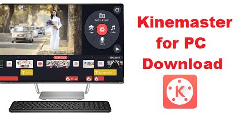 Kinemaster For Pc Laptop Windows 7 8 10 Mac Free Download Windows 10