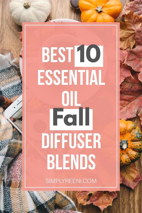Best 10 Essential Oil Fall Diffuser Blends Diffuser Blends Fall Diffuser Blends Diy
