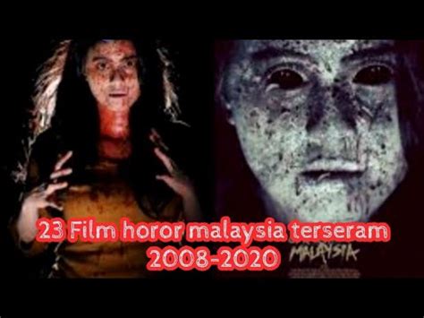 23 Film Horor Malaysia Terseram 2008 2020 YouTube