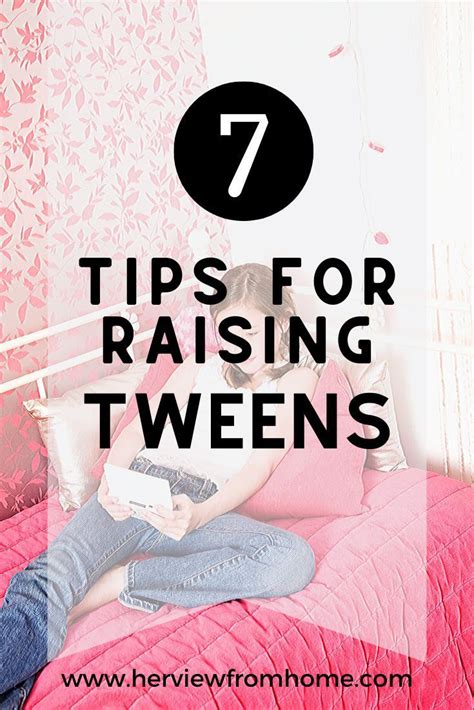 7 Tips For Parenting Tweens Her View From Home Parenting Preteens