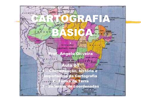 Cartografia Básica Mapas E Cartas Cartografia BÁsica Prof Angelo
