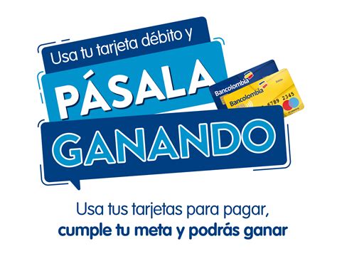 Why don't you let us know. Pasala Ganando - Bancolombia