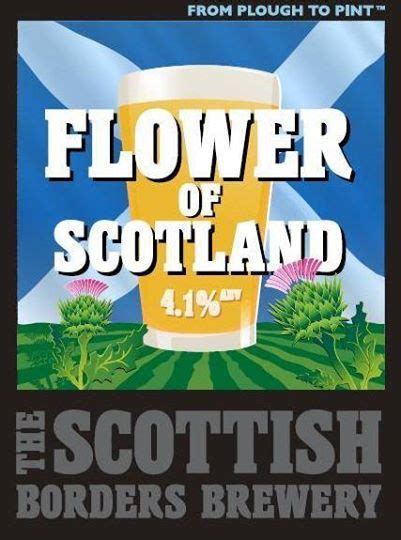 The Scottish Borders Brewery Scotland Flower Of Scotland Scottish
