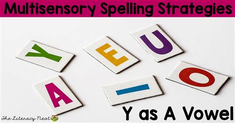 When Y Is A Vowel Multisensory Spelling Strategies The Literacy Nest