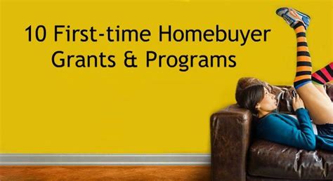 10 first time home buyer grants and programs first time home buyers home buying home buying