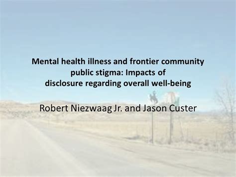 Mental Health Illness And Frontier Community Public Stigma Impacts Of
