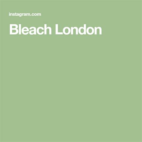 Bleach London Bleach Bleach London Instagram