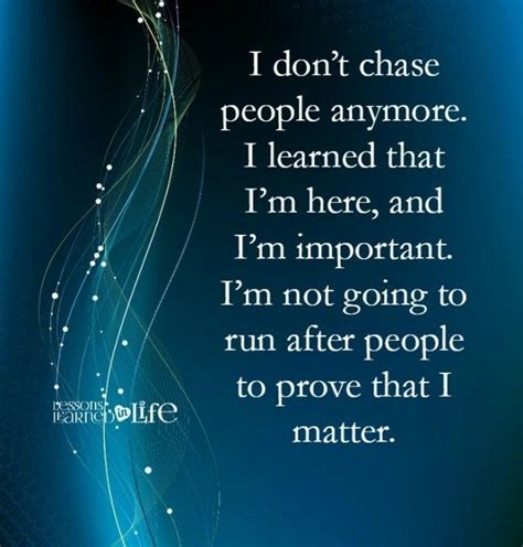 I Dont Chase People Anymore Lessons Learned In Life Funny