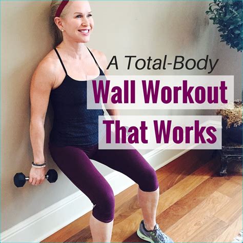 A Total Body Wall Workout That Works Get Healthy U