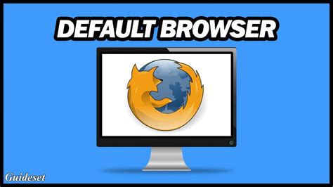 How To Make Mozilla Firefox Default Browser In Windows 11 Step By