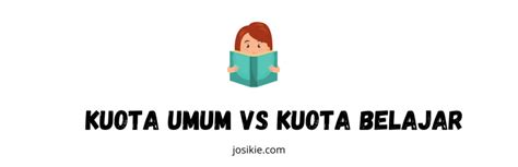 Faktor penting saat memilih paket wifi murah untuk di rumah. Perbedaan Kuota Umum dan Kuota Belajar - Josi Kie